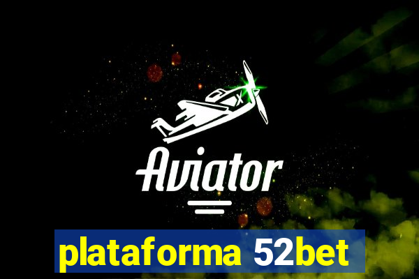 plataforma 52bet