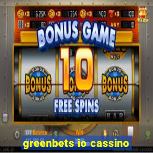 greenbets io cassino