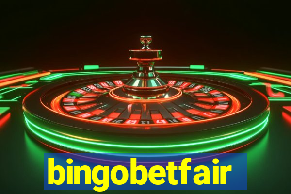 bingobetfair