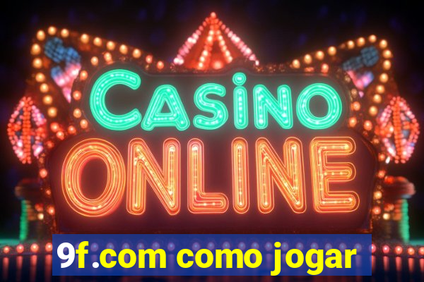 9f.com como jogar