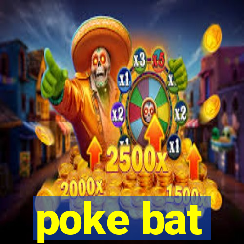 poke bat