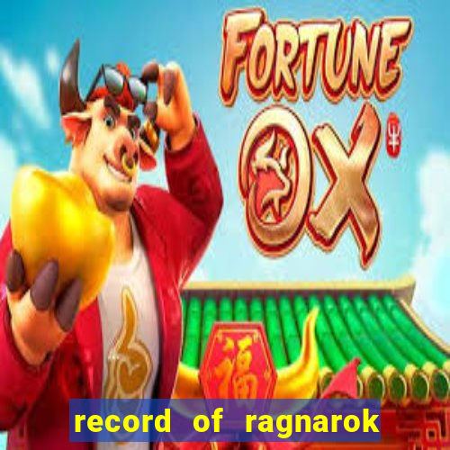 record of ragnarok 3 temporada online dublado