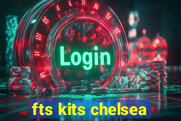 fts kits chelsea