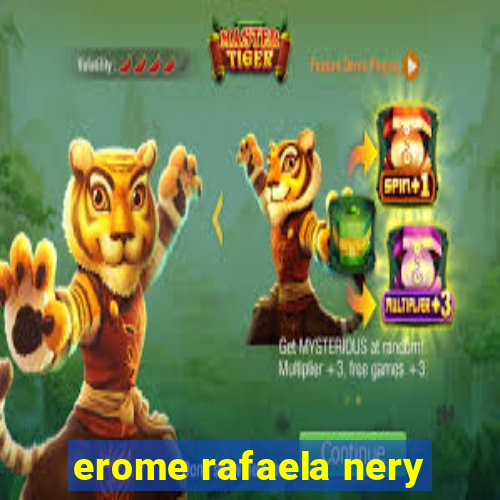 erome rafaela nery