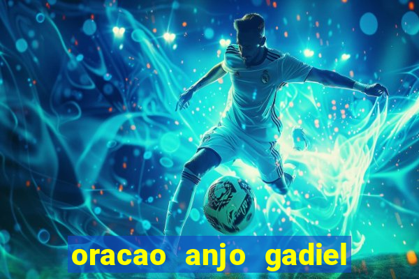 oracao anjo gadiel anjo da fortuna