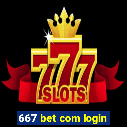 667 bet com login