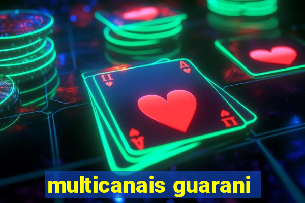 multicanais guarani