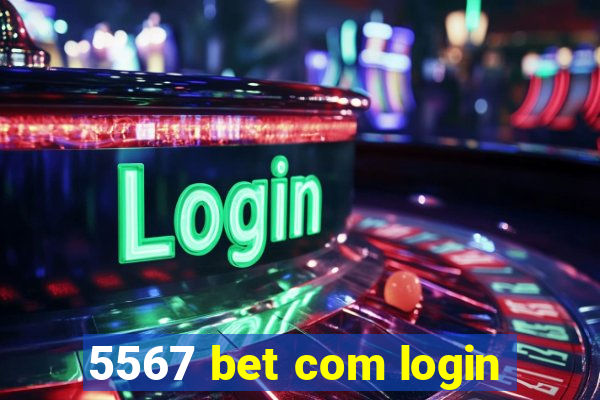 5567 bet com login