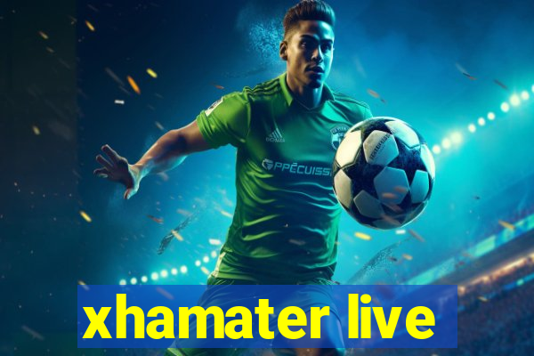 xhamater live