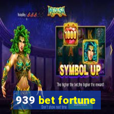 939 bet fortune