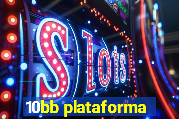 10bb plataforma