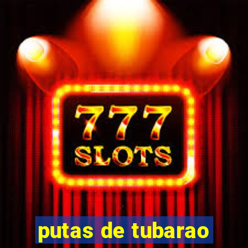 putas de tubarao