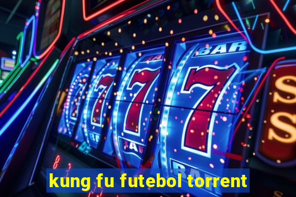 kung fu futebol torrent