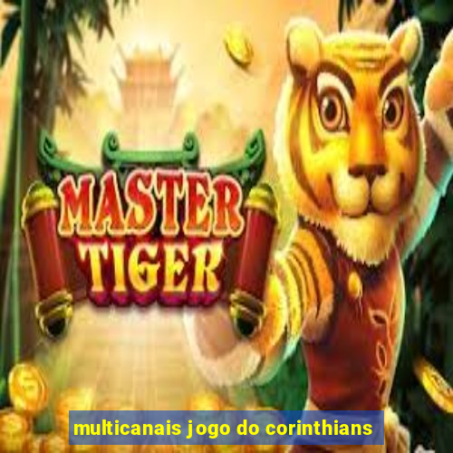 multicanais jogo do corinthians