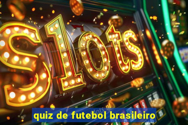 quiz de futebol brasileiro