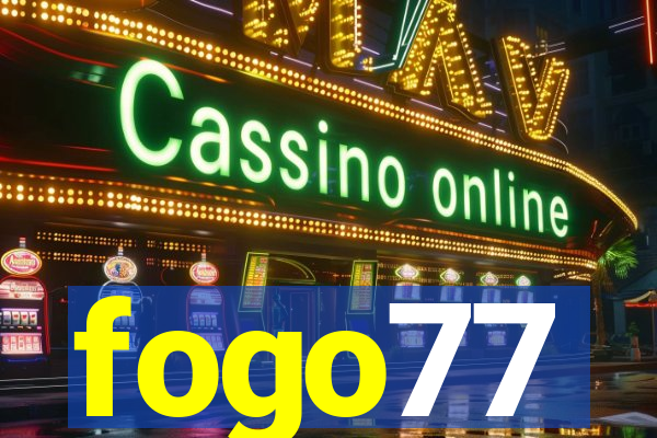 fogo77