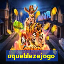 oqueblazejogo