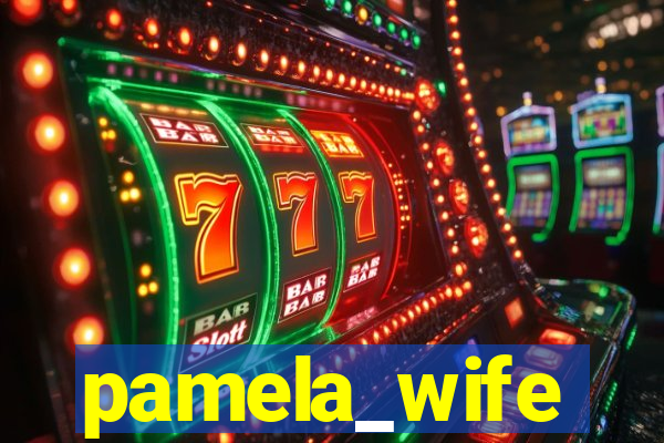 pamela_wife