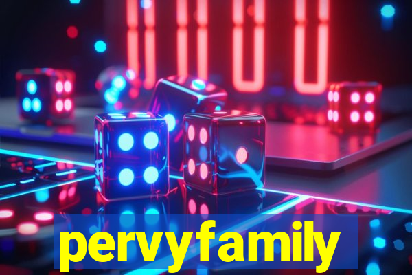 pervyfamily