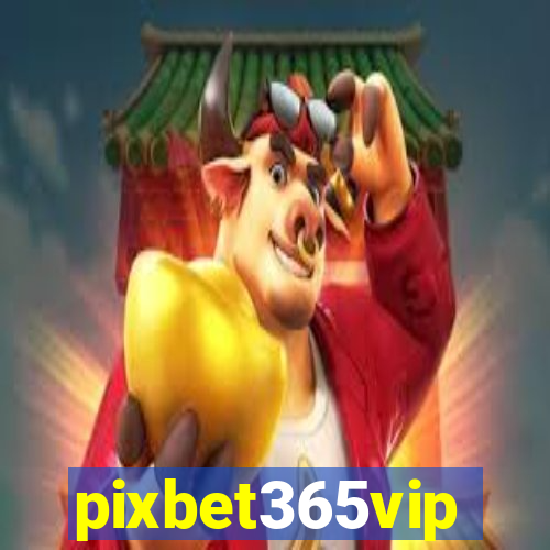 pixbet365vip