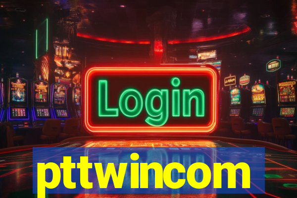 pttwincom