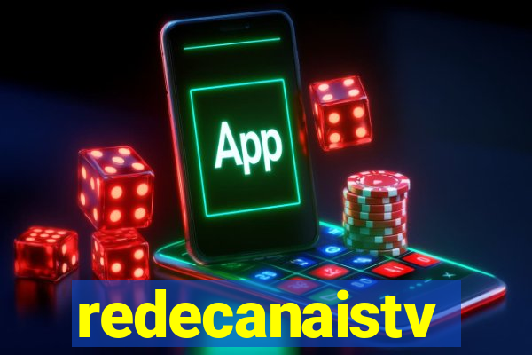 redecanaistv