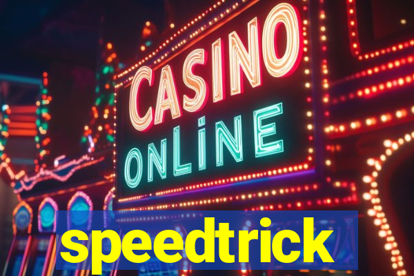 speedtrick