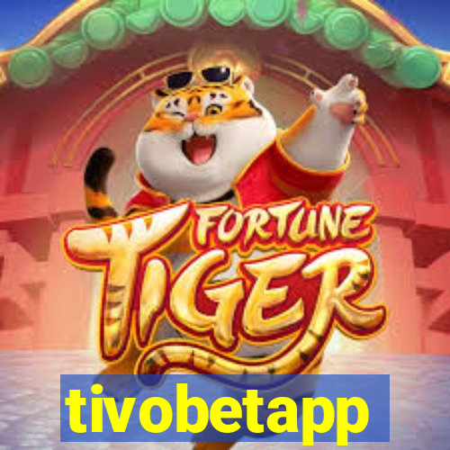 tivobetapp