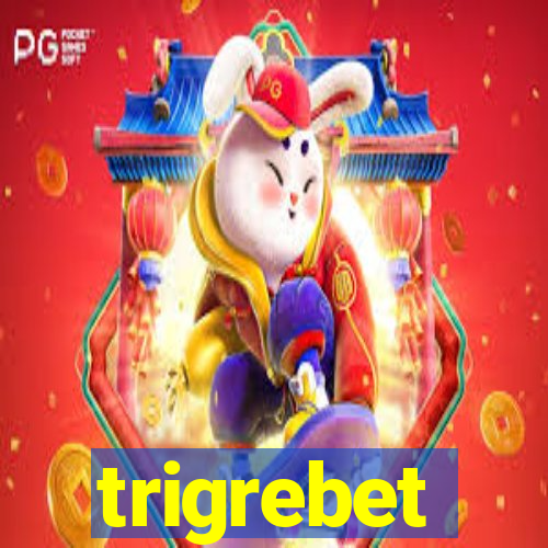 trigrebet