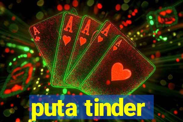 puta tinder