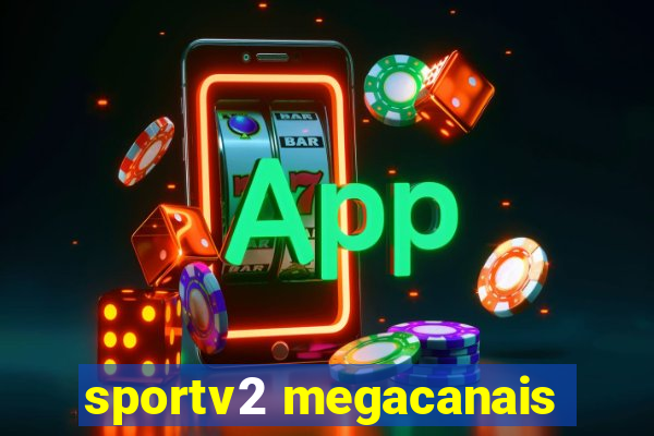 sportv2 megacanais