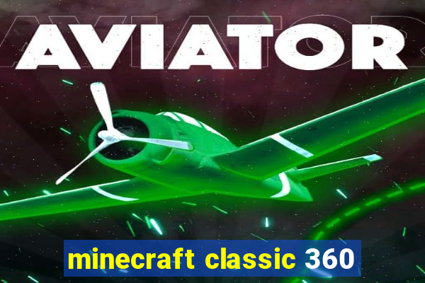 minecraft classic 360