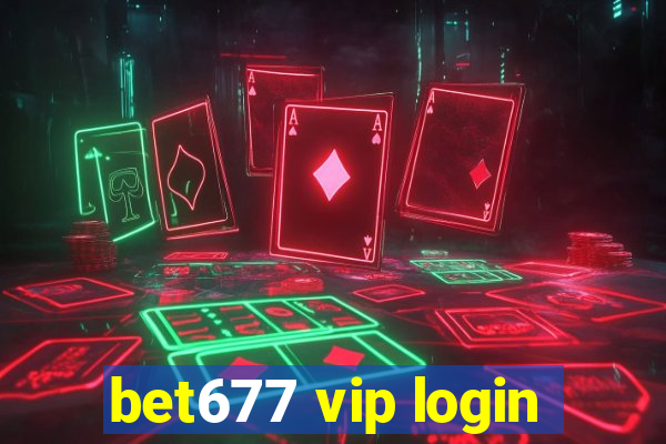 bet677 vip login