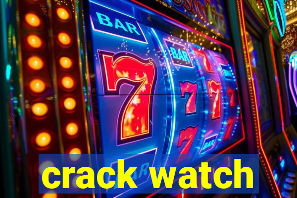 crack watch