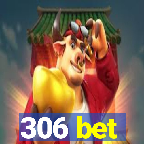 306 bet