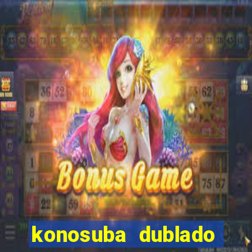 konosuba dublado animes online games