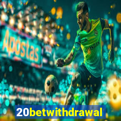 20betwithdrawal