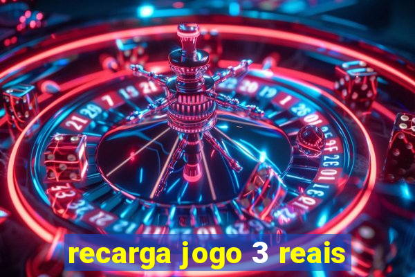 recarga jogo 3 reais