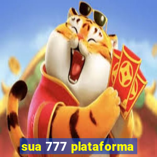 sua 777 plataforma