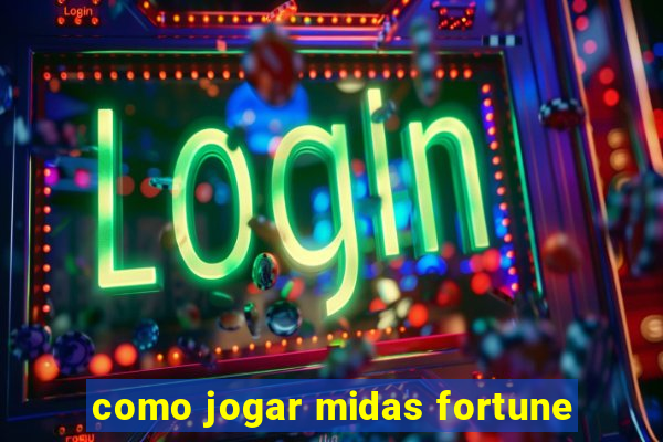 como jogar midas fortune