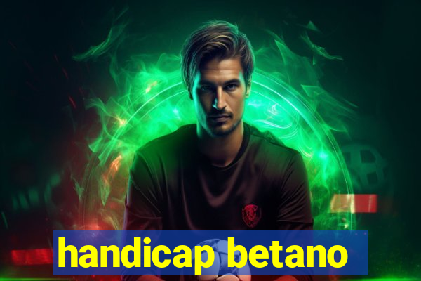 handicap betano