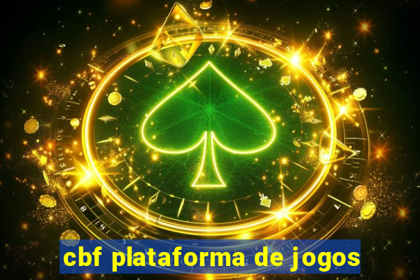 cbf plataforma de jogos