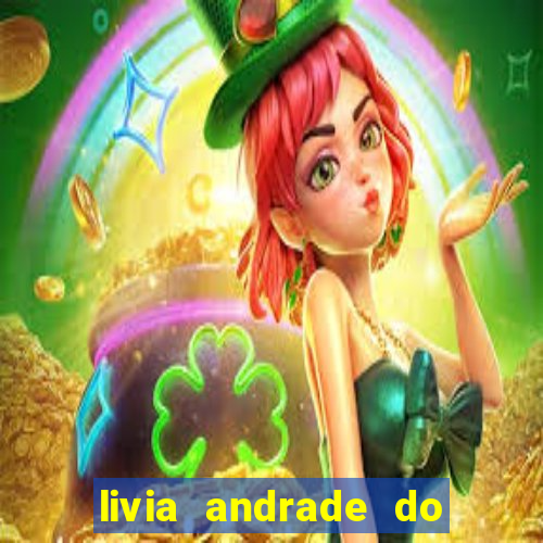 livia andrade do silvio santos nua