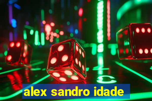 alex sandro idade