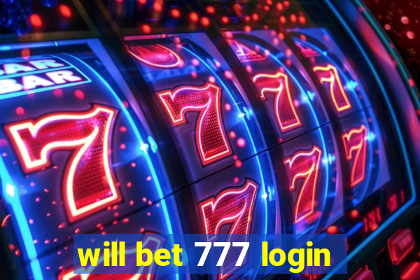 will bet 777 login