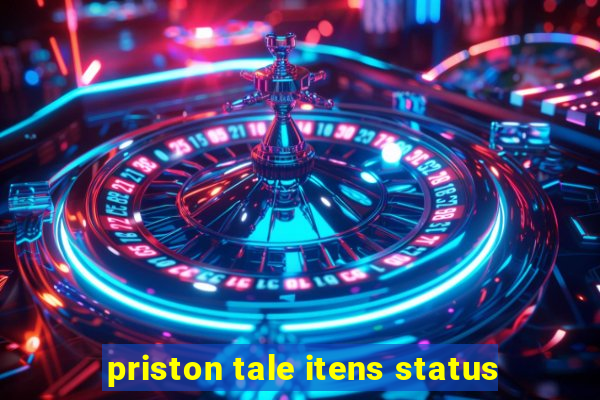 priston tale itens status