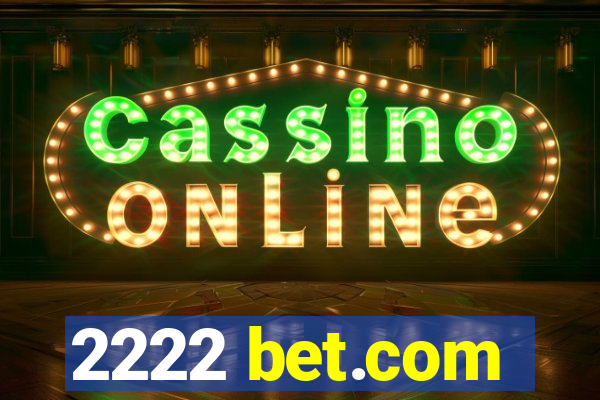 2222 bet.com