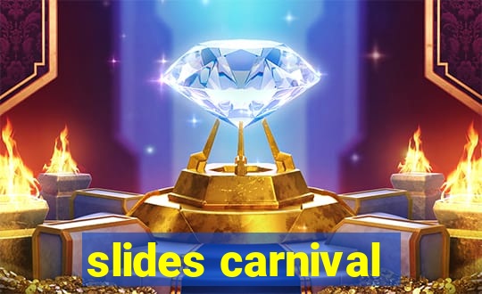 slides carnival