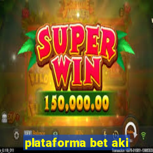 plataforma bet aki