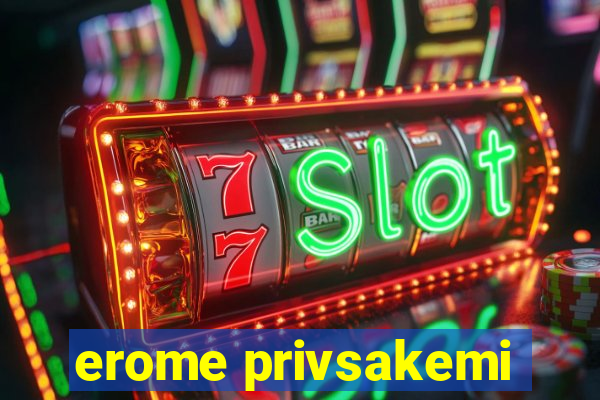 erome privsakemi